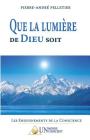 Que la lumière de dieu soit By Pierre-André Pelletier Cover Image
