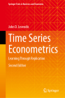 Time Series Econometrics: Learning Through Replication (Springer Texts in Business and Economics) By John D. Levendis Cover Image