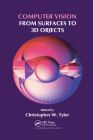 Computer Vision: From Surfaces to 3D Objects By Christopher W. Tyler (Editor) Cover Image