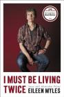 I Must Be Living Twice: New and Selected Poems Cover Image