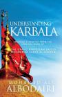 Understanding Karbala By Sayyid Muhammad Saeed Al-Hakeem, Mohamed Ali Albodairi Cover Image
