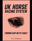 UK Horse Racing System: Finding NAP Bets Easily Cover Image
