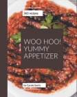 Woo Hoo! 365 Yummy Appetizer Recipes: The Best Yummy Appetizer Cookbook on Earth By Carole Sarris Cover Image