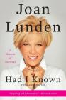 Had I Known: A Memoir of Survival By Joan Lunden Cover Image