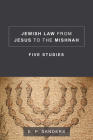 Jewish Law from Jesus to the Mishnah: Five Studies By E. P. Sanders Cover Image