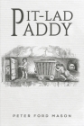Pit-Lad Paddy By Peter Ford Mason Cover Image