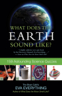 What Does the Earth Sound Like?: 159 Astounding Science Quizzes By Eva Everything Cover Image