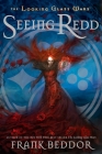 Seeing Redd: The Looking Glass Wars, Book Two By Frank Beddor Cover Image