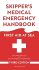 Skipper's Medical Emergency Handbook: First Aid at Sea 3rd Edition By Dr Dr Spike Briggs, Dr Dr Campbell Mackenzie Cover Image