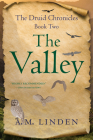 The Valley: The Druid Chronicles, Book Two By A. M. Linden Cover Image