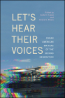 Let's Hear Their Voices: Cuban American Writers of the Second Generation By Iraida H. López (Editor), Eliana S. Rivero (Editor) Cover Image