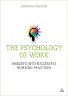 The Psychology of Work: Insights Into Successful Working Practices By Chantal Gautier Cover Image