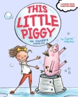 This Little Piggy: An Owner's Manual By Cyndi Marko, Cyndi Marko (Illustrator) Cover Image