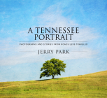 A Tennessee Portrait: Photographs and Stories from Roads Less Traveled Cover Image