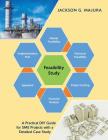 Feasibility Study: A Practical Diy Guide for Sme Projects with a Detailed Case Study By Jackson G. Majura Cover Image