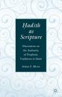 ?Ad?th as Scripture: Discussions on the Authority of Prophetic Traditions in Islam Cover Image