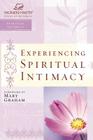 Experiencing Spiritual Intimacy: Women of Faith Study Guide Series By Women of Faith, Christa J. Kinde Cover Image