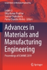 Advances in Materials and Manufacturing Engineering: Proceedings of Icamme 2019 (Lecture Notes in Mechanical Engineering) By Leijun Li (Editor), Dilip Kumar Pratihar (Editor), Suman Chakrabarty (Editor) Cover Image