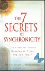 The 7 Secrets of Synchronicity: Your guide to Finding Meaning in Coincidences Big and Small By Trish MacGregor Cover Image