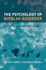 The Psychology of Bipolar Disorder: New Developments and Research Strategies By Steven Jones (Editor), Richard Bentall (Editor) Cover Image