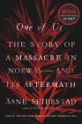One of Us: The Story of a Massacre in Norway -- and Its Aftermath By Åsne Seierstad, Sarah Death (Translated by) Cover Image