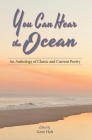 You Can Hear the Ocean: An Anthology of Classic and Current Poetry By Gene Hult (Editor), William Butler Yeats, Emily Dickinson Cover Image