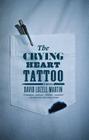The Crying Heart Tattoo: A Novel By David Lozell Martin Cover Image