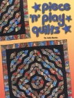 Piece 'n' Play Quilts By Judy Martin Cover Image