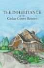 The Inheritance of the Cedar Grove Resort By Deloris Packard Cover Image