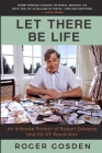 Let There Be Life: An Intimate Portrait of Robert Edwards and his IVF Revolution By Roger Gordon Gosden Cover Image