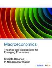 Macroeconomics: Theories and Applications for Emerging Economies By Sreejata Banerjee, P. Nandakumar Warrier Cover Image