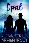 Opal: A Lux Novel By Jennifer L. Armentrout Cover Image