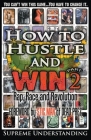 How to Hustle and Win, Part Two: Rap, Race and Revolution By Supreme Understanding Cover Image