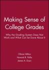Making Sense of College Grades: Why the Grading System Does Not Work and What Can Be Done about It By Ohmer Milton, Howard R. Pollio, James A. Eison Cover Image