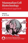 Mammalian Cell Biotechnology: A Practical Approach Cover Image