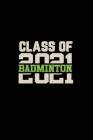 Class of 2021 Badminton: Senior 12th Grade Graduation Notebook By Danny's Notebook Cover Image