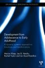 Development from Adolescence to Early Adulthood: A dynamic systemic approach to transitions and transformations (Explorations in Developmental Psychology) By Marion Kloep, Leo Hendry, Rachel Taylor Cover Image