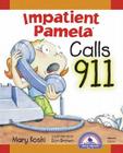 Impatient Pamela Calls 9-1-1 By Mary Koski, Dan Brown (Illustrator) Cover Image