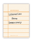 Libraries Save Democracy Sticker (Lovelit) By Gibbs Smith Gift (Created by) Cover Image