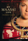 My Maasai Life: From Suburbia to Savannah By Robin Wiszowaty Cover Image