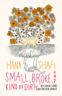 Small, Broke, and Kind of Dirty: Affirmations for the Real World By Hana Shafi Cover Image