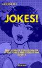 Jokes: 6 Books in 1: The Ultimate Collection of Funny Jokes and Stories for Adults By Joe King Cover Image