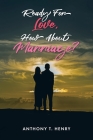 Ready for Love, How about Marriage? By Anthony T. Henry Cover Image