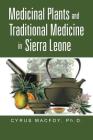 Medicinal Plants and Traditional Medicine in Sierra Leone By Cyrus Macfoy Cover Image