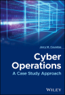 Cyber Operations: A Case Study Approach By Jerry M. Couretas Cover Image