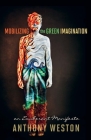 Mobilizing the Green Imagination: An Exuberant Manifesto By Anthony Weston Cover Image