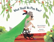 What Shall We Play Now? Cover Image