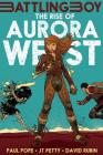 The Rise of Aurora West (Battling Boy #2) By Paul Pope, J. T. Petty, David Rubín (Illustrator) Cover Image