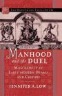 Manhood and the Duel: Masculinity in Early Modern Drama and Culture Cover Image
