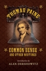 Common Sense: and Other Writings By Thomas Paine, Alan Dershowitz (Introduction by) Cover Image